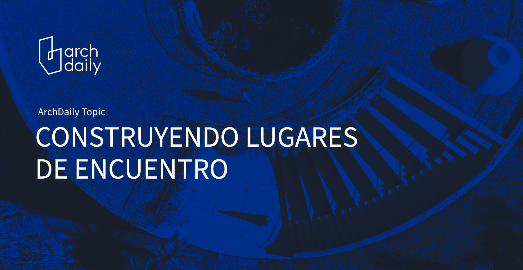 Construyendo lugares de encuentro